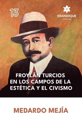 Medardo Mejía - Froylán Turcios en los Campos de la Estética y el Civismo, Häftad