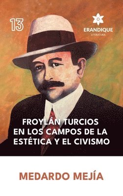 Medardo Mejía - Froylán Turcios en los Campos de la Estética y el Civismo, Inbunden