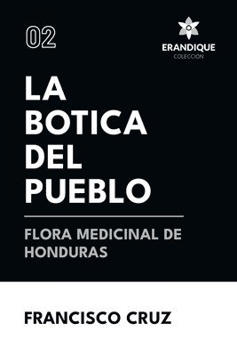 Francisco Cruz - botica del pueblo flora medicinal de Honduras, Häftad
