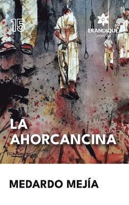 Medardo Mejía - Ahorcancina, Inbunden