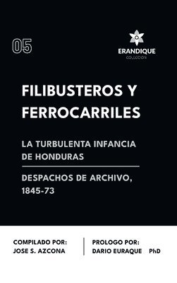 José S Azcona, José S. Azcona, José S Azcona - Filibusteros y Ferrocarriles, Inbunden