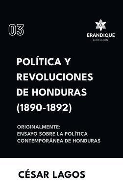 bokomslag Política y Revoluciones de Honduras (1890-1892) Originalmente