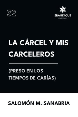 La crcel y mis carceleros (preso en los tiempos de Caras) 1