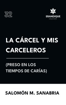 bokomslag La crcel y mis carceleros (preso en los tiempos de Caras)