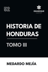 bokomslag Historia de Honduras tomo III