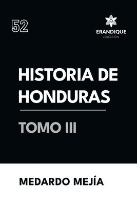 bokomslag Historia de Honduras tomo III