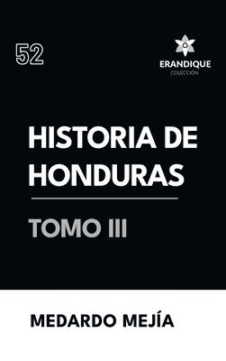 Medardo Mejía - Historia de Honduras tomo III, Inbunden