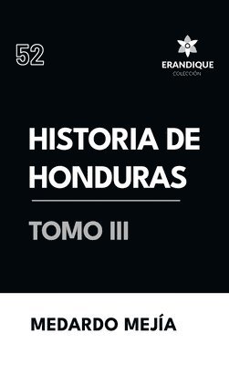 bokomslag Historia de Honduras tomo III