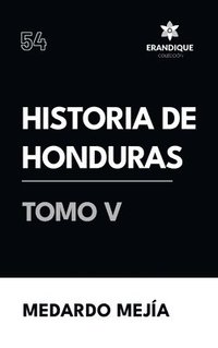 bokomslag Historia de Honduras Tomo V