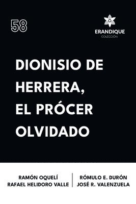Ramón Oquelí, Rafael Heliodoro Valle, Rómulo E Durón - Dionisio de Herrera, el prócer olvidado, Häftad
