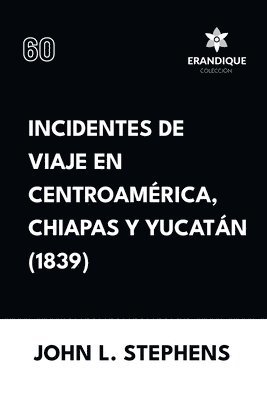 bokomslag Incidentes de viaje en Centro Amrica, Chiapas y Yucatn (1839)