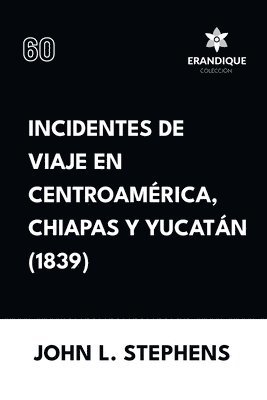 Incidentes de viaje en Centro América, Chiapas y Yucatán (1839)