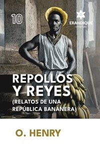 bokomslag Repollos y Reyes (Relatos de una Repblica Bananera)