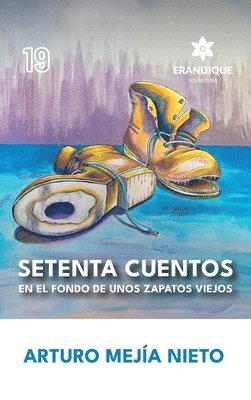 bokomslag Setenta cuentos en el fondo de unos zapatos viejos