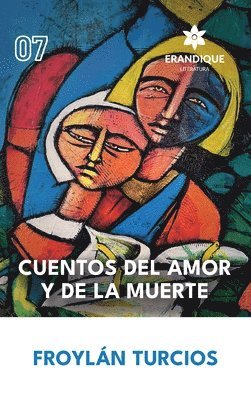 Froylán Turcios - Cuentos de amor y de la muerte, Inbunden