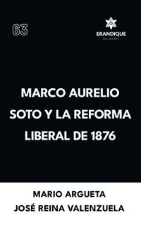 bokomslag Marco Aurelio Soto y la reforma liberal de 1876