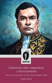 bokomslag Cantos de vida y esperanza y otros poemas (Con artículos de Óscar Acosta y Rafael Heliodoro Valle)