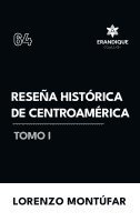 Reseña Histórica de Centroamérica Tomo I 1