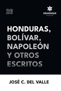 bokomslag Honduras, Bolvar, Napolen y otros escritos