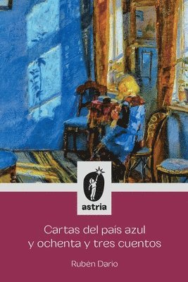 Rubén Darío, Rubén - Cartas del país azul y ochenta y tres cuentos, Häftad