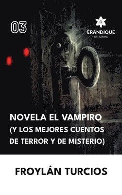 Froylán Turcios - Novela El Vampiro (Y los Mejores cuentos de terror y misterio), Inbunden