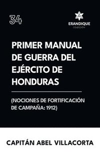 bokomslag Primer manual de guerra del ejrcito de Honduras (Nociones de fortificacin de campaa 1912)