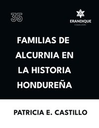 bokomslag Familias de Alcurnia en la Historia Hondureña