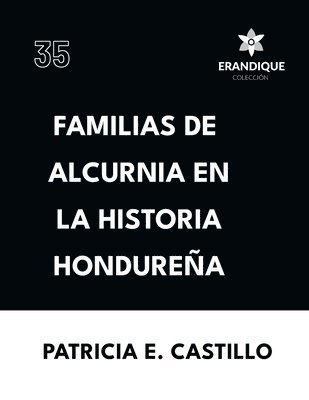 bokomslag Familias de Alcurnia en la Historia Hondurea