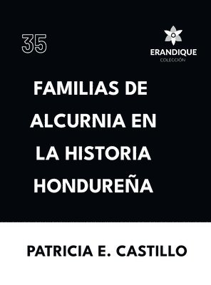 Patricia E Castillo Canelas, Patricia E. Castillo Canelas - Familias de Alcurnia en la Historia Hondureña, Inbunden