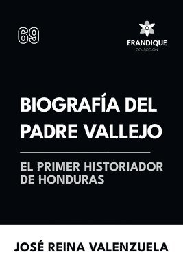 bokomslag Biografía del padre Vallejo, el primer historiador de Honduras