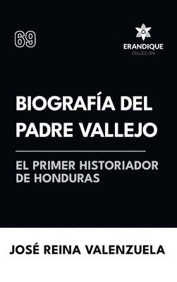 bokomslag Biografa del padre Vallejo, el primer historiador de Honduras