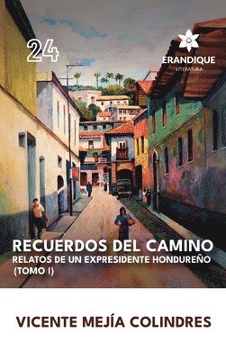 Vicente Mejía Colindres - Recuerdos del Camino, Inbunden