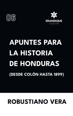 bokomslag Apuntes para la historia de Honduras (Desde Coln hasta 1899)