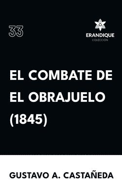 Gustavo A Castañeda - combate de El Obrajuelo (1845), Inbunden