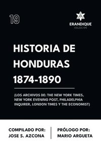 bokomslag Historia de Honduras 1874-1890 (Los Archivos de