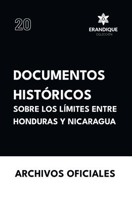 Archivos Oficiales - Documentos históricos sobre los límites entre Honduras y Nicaragua, Häftad