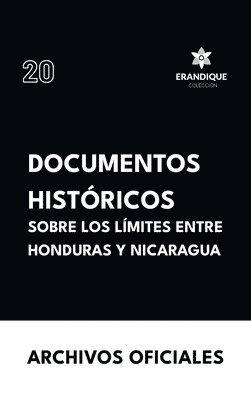 Documentos históricos sobre los límites entre Honduras y Nicaragua 1