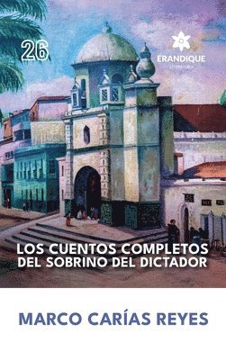 Los cuentos completos del sobrino del dictador 1