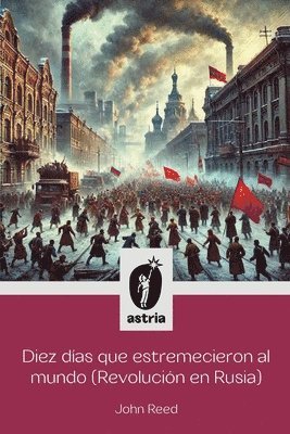 John Reed - Diez días que estremecieron al Mundo (Revolución en Rusia), Häftad