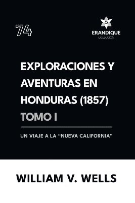 Exploraciones y aventuras en Honduras 1857 1