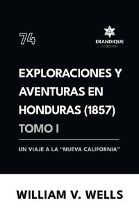 bokomslag Exploraciones y aventuras en Honduras 1857