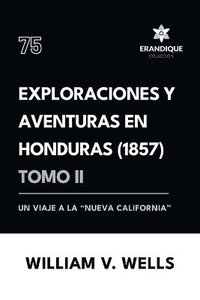 bokomslag Exploraciones y aventuras en Honduras 1857