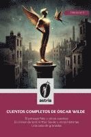 bokomslag Cuentos Completos de Óscar Wilde: El Príncipe Feliz y otros cuentos El crimen de lord Arthur Savile y otras historias Una casa de granadas