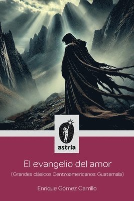 bokomslag evangelio del amor (Grandes clásicos Centroamericanos