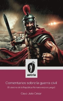 bokomslag Comentarios sobre la guerra civil (El destino de la República Romana está en juego)