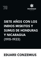 bokomslag Siete años con los indios miskitos y sumus de Honduras y Nicaragua (1915-1922)