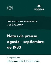 bokomslag Notas de prensa agosto-septiembre de 1983: Archivos del presidente José Azcona