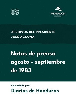 bokomslag Notas de prensa agosto-septiembre de 1983: Archivos del presidente José Azcona