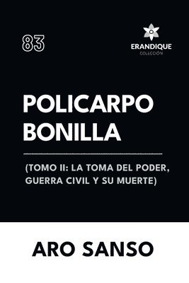 bokomslag Policarpo Bonilla: (Tomo II: La toma del poder, guerra civil y su muerte)