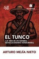 bokomslag El Tunco (La vida de un general revolucionario hondureño)